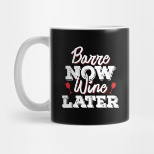 'Barre Now Wine Later' Funny Wine Drinking Mug